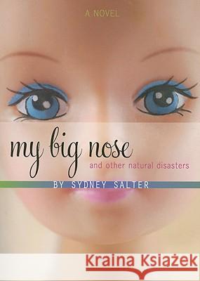 My Big Nose and Other Natural Disasters Salter, Sydney 9780152066437 Houghton Mifflin Harcourt (HMH) - książka
