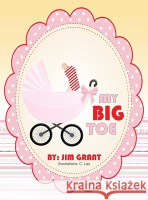 My Big Toe Jim Grant 9781649570406 Dorrance Publishing Co. - książka