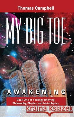 My Big Toe Awakening Thomas Campbell   9780972509411 Lightning Strike Books - książka