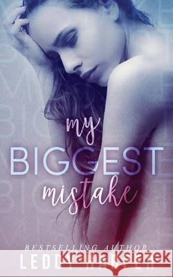 My Biggest Mistake Leddy Harper 9781539040064 Createspace Independent Publishing Platform - książka