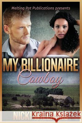 My Billionaire Cowboy: A BWWM Romance Williams, Nicki 9781507836187 Createspace - książka