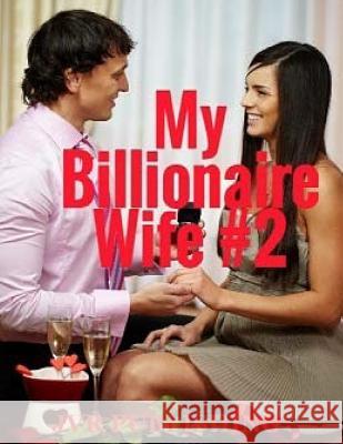 My Billionaire Wife: Billionaire Romance (New Adult Romance) (Short Stories) Jvr Publishing 9781545403884 Createspace Independent Publishing Platform - książka