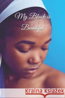 My Black Is Beautiful Audrey M. Jackson Tanya DeFreitas 9781794606272 Independently Published - książka