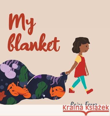 My Blanket Raiza Feroz   9780228846994 Tellwell Talent - książka