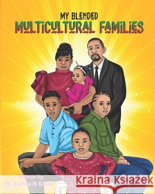 My Blended Multicultural Families Maria Akram Andrea Miranda Echols  9798834230496 Independently Published - książka