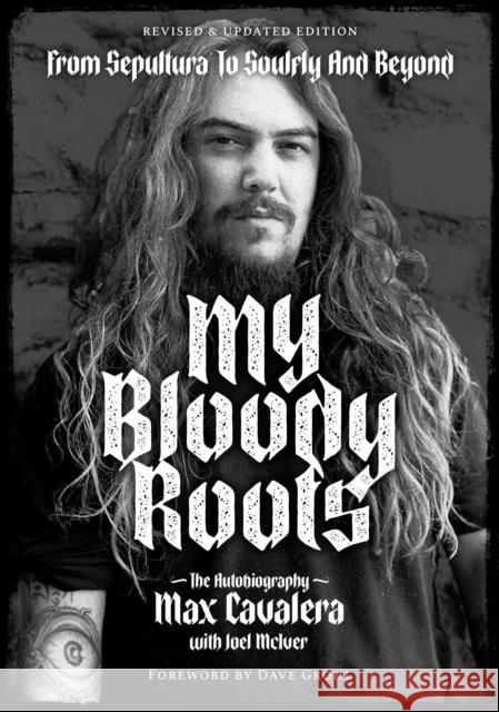 My Bloody Roots: From Sepultura to Soulfly and Beyond: The Autobiography Joel McIver 9781911036913 Outline Press Ltd - książka