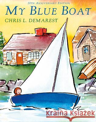 My Blue Boat Chris L. Demarest Chris L. Demarest 9781930900769 Purple House Press - książka