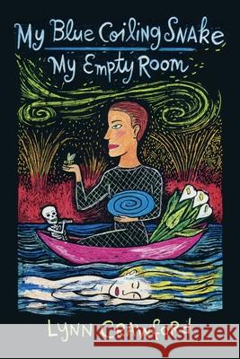 My Blue Coiling Snake, My Empty Room Lynn Crawford 9781736054529 Clover Heights Publishing - książka