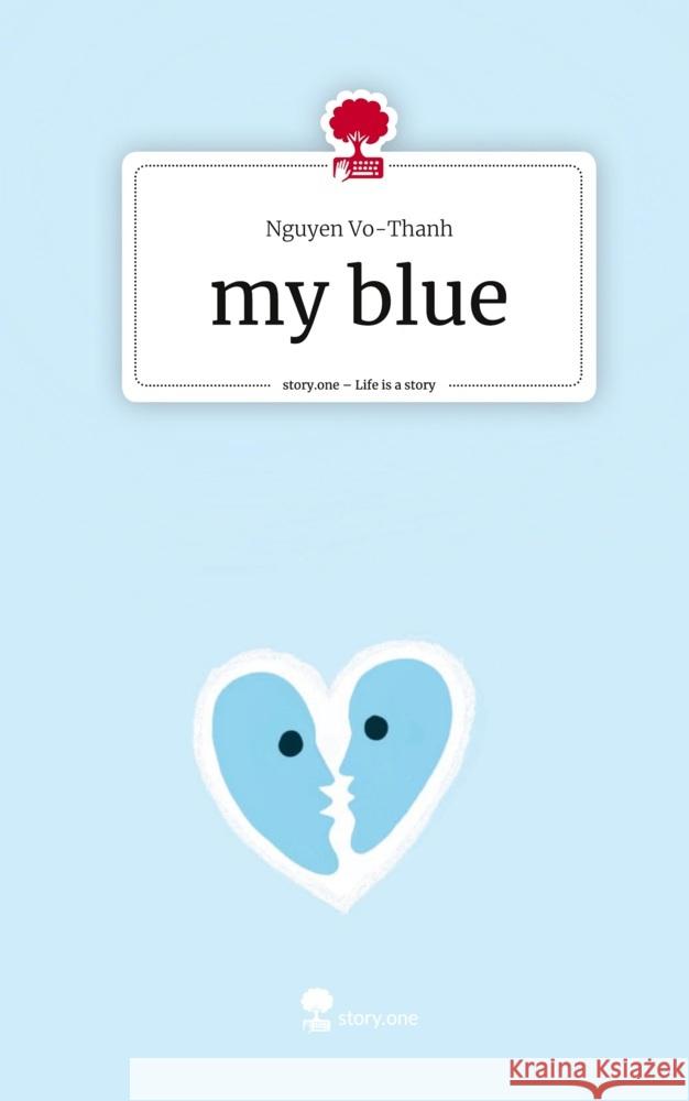 my blue. Life is a Story - story.one Vo-Thanh, Nguyen 9783710882180 story.one publishing - książka