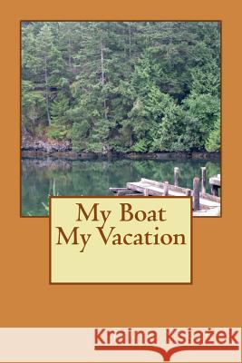 My Boat My Vacation James Nugent 9781533639677 Createspace Independent Publishing Platform - książka