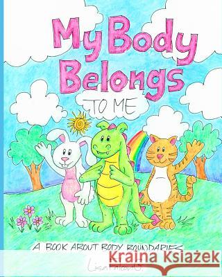 My Body Belongs to Me: A Book About Body Boundaries Falcon G., Lisa 9781091462298 Independently Published - książka