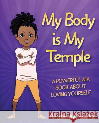 My Body is My Temple: A Powerful Nia Book About Loving Yourself McDonald, Wendy Goodall 9780999334102 Wendy Goodall McDonald MD - książka