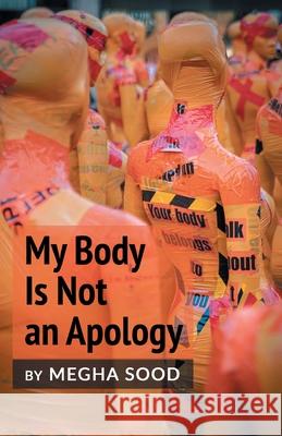 My Body Is Not an Apology Megha Sood 9781646626359 Finishing Line Press - książka