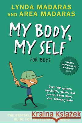 My Body, My Self for Boys: Revised Edition Lynda Madaras Area Madaras 9781557047670 Newmarket Press - książka