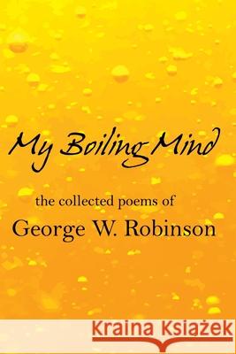 My Boiling Mind George Robinson 9781794821552 Lulu.com - książka