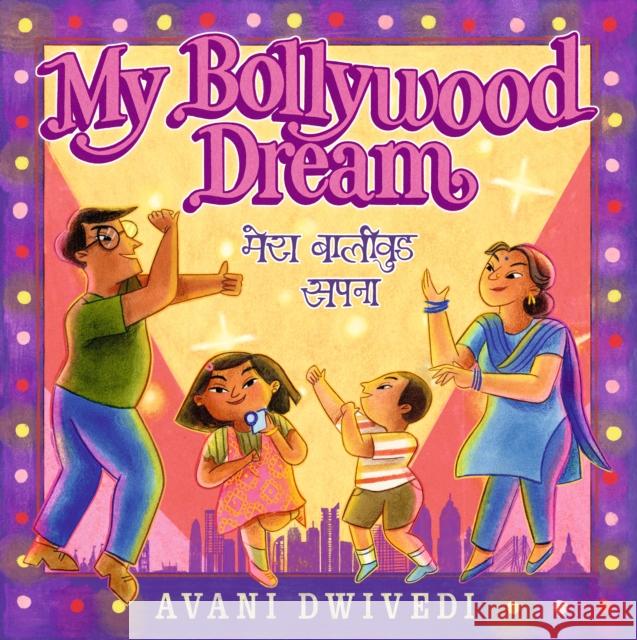 My Bollywood Dream Avani Dwivedi 9781529505146 Walker Books Ltd - książka