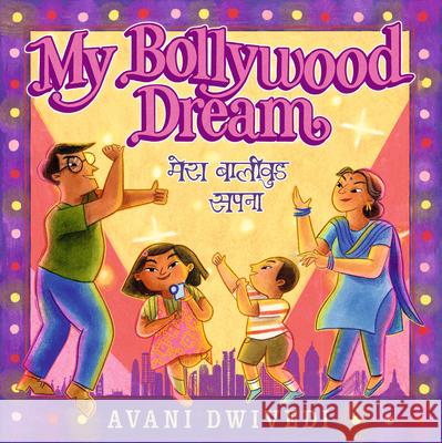 My Bollywood Dream Avani Dwivedi Avani Dwivedi 9781536228427 Candlewick Press (MA) - książka