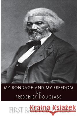 My Bondage and My Freedom Frederick Douglass 9781497573550 Createspace - książka