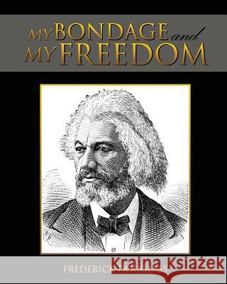 My Bondage and My Freedom Frederick Douglass 9781511773744 Createspace - książka
