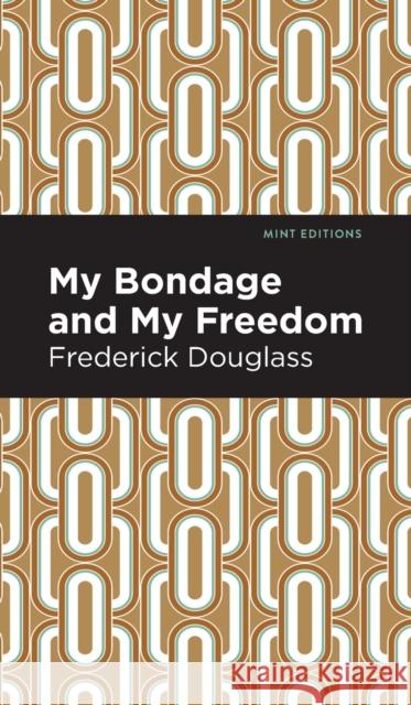 My Bondage and My Freedom Frederick Douglas Mint Editions 9781513220932 Mint Ed - książka