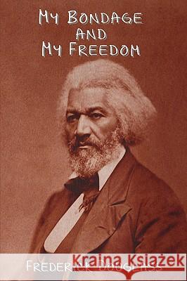 My Bondage and My Freedom Frederick Douglass 9781604442069 Indoeuropeanpublishing.com - książka