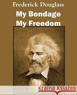 My Bondage and My Freedom Frederick Douglass 9781612030418 Bottom of the Hill Publishing - książka