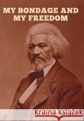 My Bondage and My Freedom Frederick Douglass 9781644394199 Indoeuropeanpublishing.com - książka