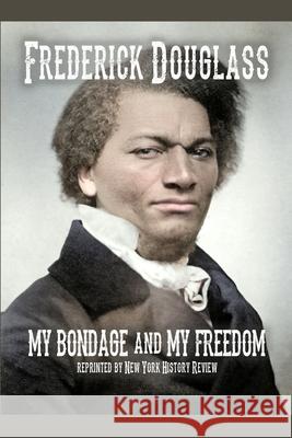 My Bondage and My Freedom Frederick Douglass 9781950822232 New York History Review - książka