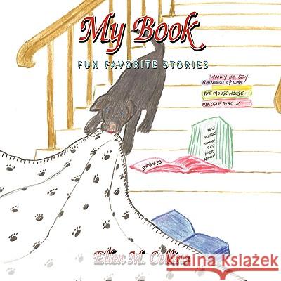 My Book: Fun Favorite Stories Collins, Ellen M. 9781449052362 Authorhouse - książka