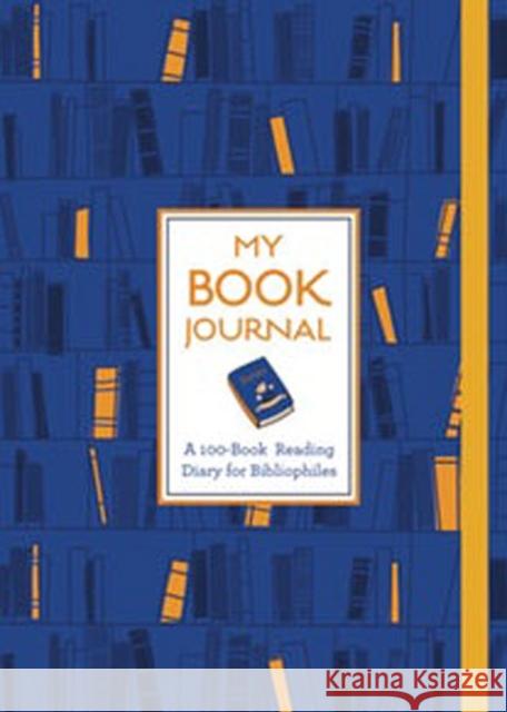 My Book Journal: A 100-Book Reading Diary for Bibliophiles Sterling Publishing Company 9781454936336 Union Square & Co. - książka