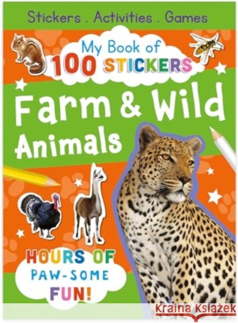 My Book of 100 Stickers: Farm & Wild Animals North Parade Publishing 9780755487295 North Parade Publishing - książka