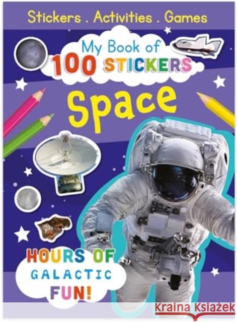 My Book of 100 Stickers: Space North Parade Publishing 9780755488773 North Parade Publishing - książka