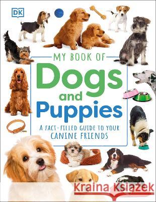 My Book of Dogs and Puppies DK 9780744073942 DK Publishing (Dorling Kindersley) - książka