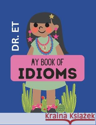 My Book of Idioms Dr Edith Treviño 9798864422816 Independently Published - książka