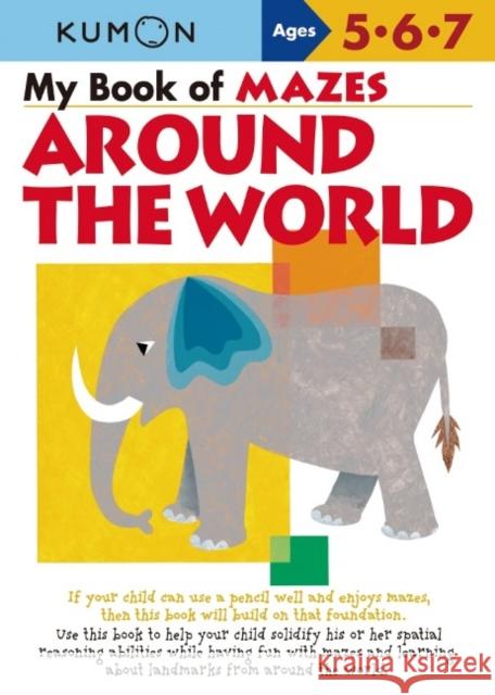 My Book of Mazes: Around The World Kumon 9781933241401 Kumon Publishing North America, Inc - książka