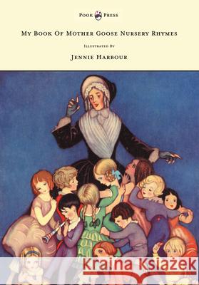 My Book of Mother Goose Nursery Rhymes - Illustrated by Jennie Harbour Vredenburg, Edric 9781445505916 Pook Press - książka