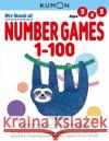 My Book of Number Games 1-100 Kumon Publishing 9781953845139 Kumon Publishing North America, Inc