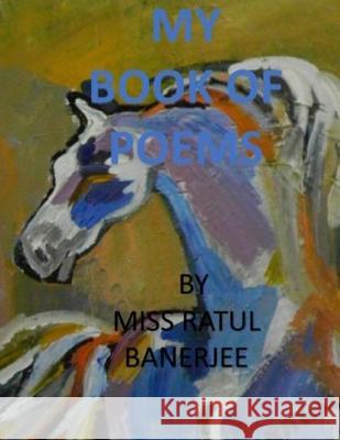 My book of poems Banerjee, Ratul 9781542666749 Createspace Independent Publishing Platform - książka