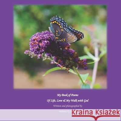 My Book of Poems Of Life, Love & My Walk with God Belinda K. Owens Belinda K. Owens 9781081569532 Independently Published - książka