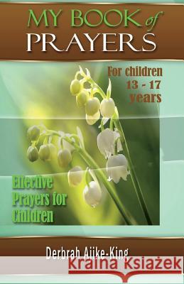 My Book of Prayers 13-17 Derbrah Ajike-King 9781721143597 Createspace Independent Publishing Platform - książka
