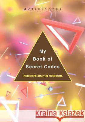 My Book of Secret Codes. Password Journal Notebook Activinotes   9781683216247 Activinotes - książka