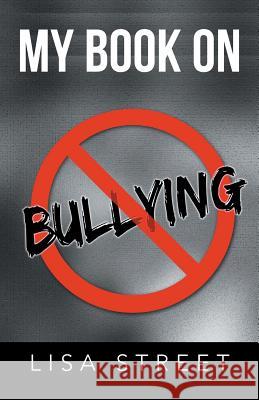 My Book on Bullying Lisa Street 9781503585201 Xlibris Corporation - książka