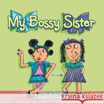 My Bossy Sister Chelsea a. Campbell 9781493179749 Xlibris Corporation - książka