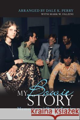 My Bowie Story: Memories of David Bowie Dale K. Perry 9781532030116 iUniverse - książka
