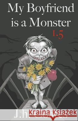 My Boyfriend is a Monster 1.5 Coates, J. H. 9781535566667 Createspace Independent Publishing Platform - książka