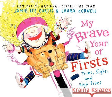 My Brave Year of Firsts: Tries, Sighs, and High Fives Jamie Lee Curtis Laura Cornell 9780061441554 HarperCollins - książka