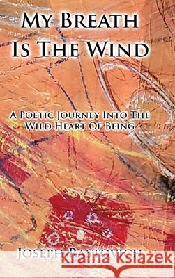 My Breath Is The Wind Joseph Rastovich 9781736973400 Enigma Origin Publishing - książka