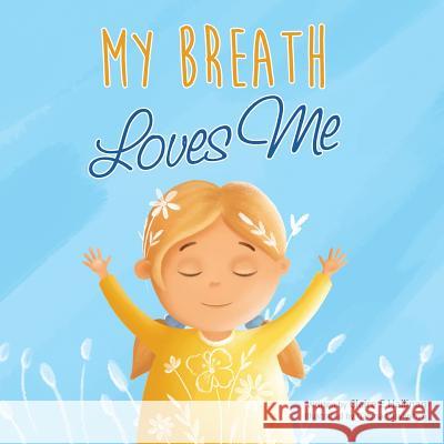 My Breath Loves Me Claire E. Hallinan Galyna Vasylyshyn 9781733035620 Claire E. Hallinan - książka