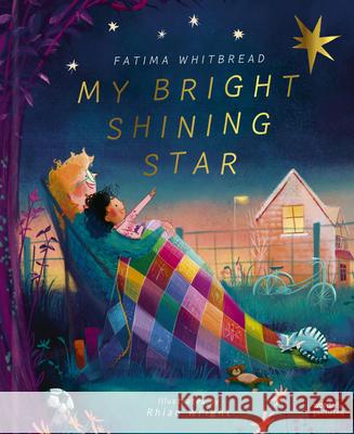 My Bright Shining Star Fatima Whitbread Rhian Wright 9780711296244 Words & Pictures - książka