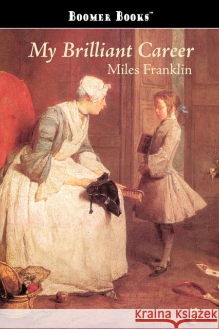 My Brilliant Career Miles Franklin 9781600966613 Classic Books Library - książka